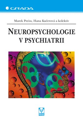 Neuropsychologie v psychiatrii Neuropsychologie v psychiatrii