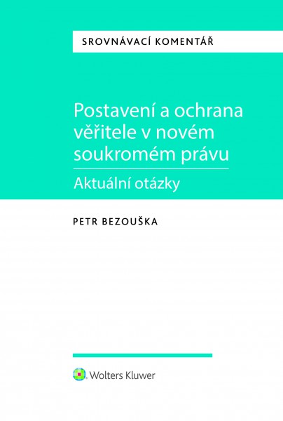 Postavení a ochrana věřitele v novém soukromém právu - aktuální otázky