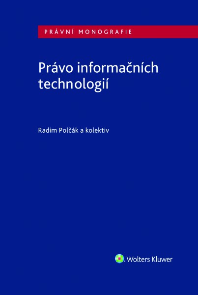 Právo informačních technologií Právo informačních technologií