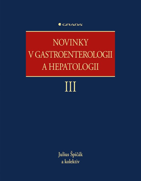 Novinky v gastroenterologii a hepatologii III Novinky v gastroenterologii a hepatologii III