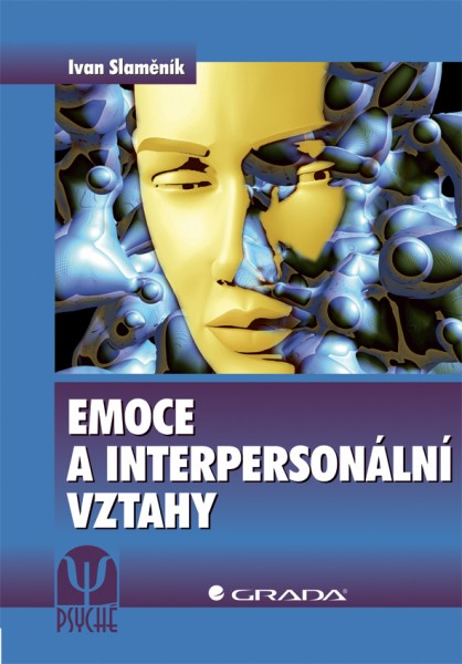 Emoce a interpersonální vztahy Emoce a interpersonální vztahy