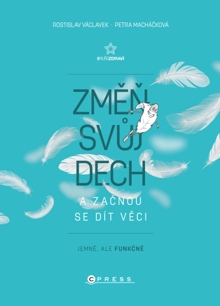 Změň svůj dech a začnou se dít věci Změň svůj dech a začnou se dít věci