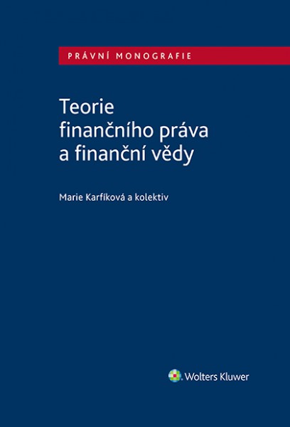 Teorie finančního práva a finanční vědy Teorie finančního práva a finanční vědy