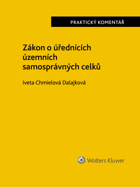 Zákon o úřednících územních samosprávných celků. Praktický komentář Zákon o úřednících územních samosprávných celků. Praktický komentář