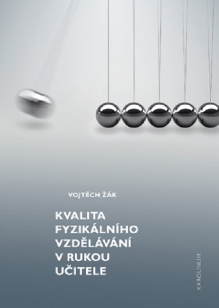 Kvalita fyzikálního vzdělávání v rukou učitele Kvalita fyzikálního vzdělávání v rukou učitele