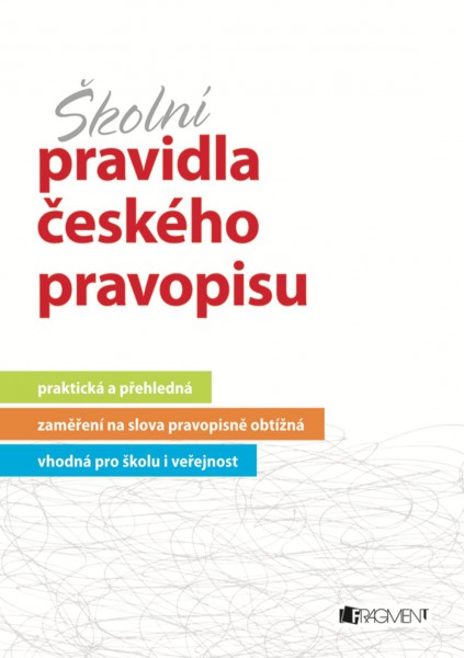 Školní pravidla českého pravopisu Školní pravidla českého pravopisu