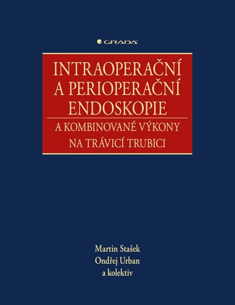 Intraoperační a perioperační endoskopie a kombinované výkony na trávicí trubici Intraoperační a perioperační endoskopie a kombinované výkony na trávicí trubici