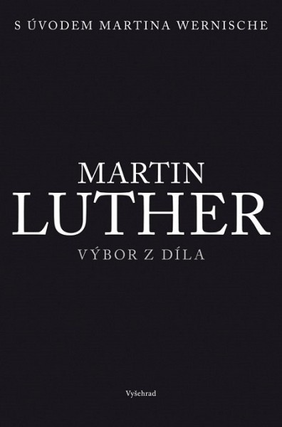Martin Luther - Výbor z díla Martin Luther - Výbor z díla