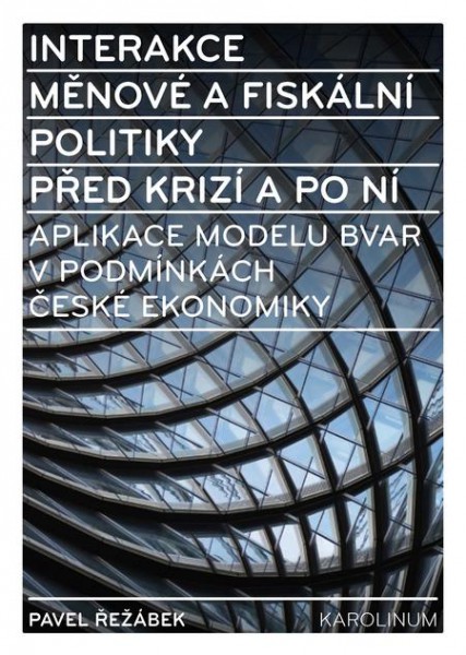 Interakce měnové a fiskální politiky před krizí a po ní Interakce měnové a fiskální politiky před krizí a po ní