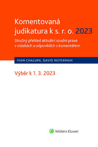 Komentovaná judikatura k s.r.o. 2023. Stručný přehled aktuální soudní praxe v otázkách a odpovědích s komentářem Komentovaná judikatura k s.r.o. 2023. Stručný přehled aktuální soudní praxe v otázkách a odpovědích s komentářem