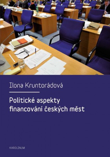 Politické aspekty financování českých měst Politické aspekty financování českých měst
