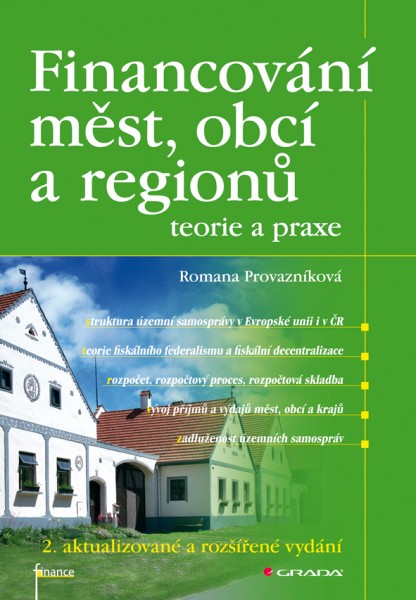 Financování měst, obcí a regionů - teorie a praxe Financování měst, obcí a regionů - teorie a praxe