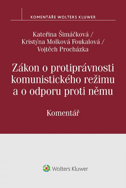 Zákon o protiprávnosti komunistického režimu. Komentář Zákon o protiprávnosti komunistického režimu. Komentář