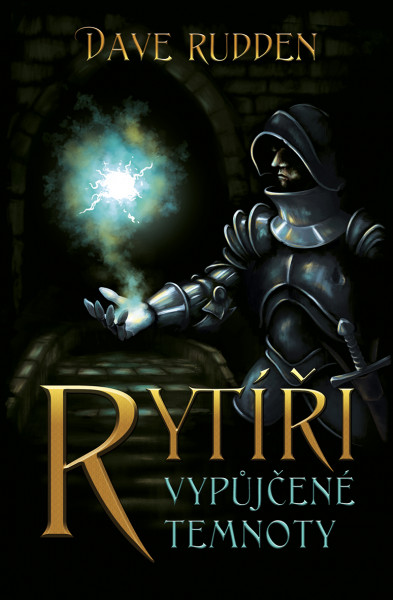 Rytíři vypůjčené temnoty Rytíři vypůjčené temnoty