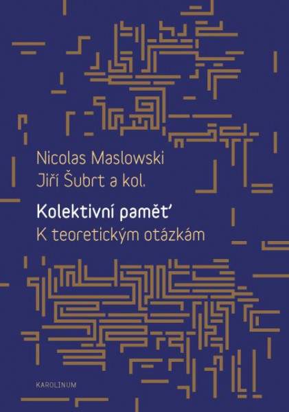 Kolektivní paměť. K teoretickým otázkám Kolektivní paměť. K teoretickým otázkám