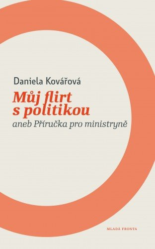 Můj flirt s politikou aneb Příručka pro ministryně