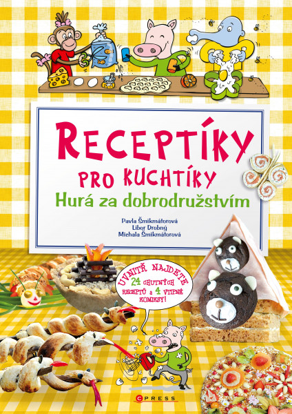 Receptíky pro kuchtíky: Hurá za dobrodružstvím! Receptíky pro kuchtíky: Hurá za dobrodružstvím!