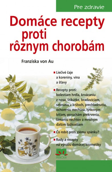Domáce recepty proti rôznym chorobám, 4. vyd.