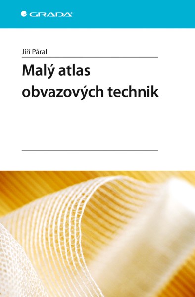 Malý atlas obvazových technik Malý atlas obvazových technik