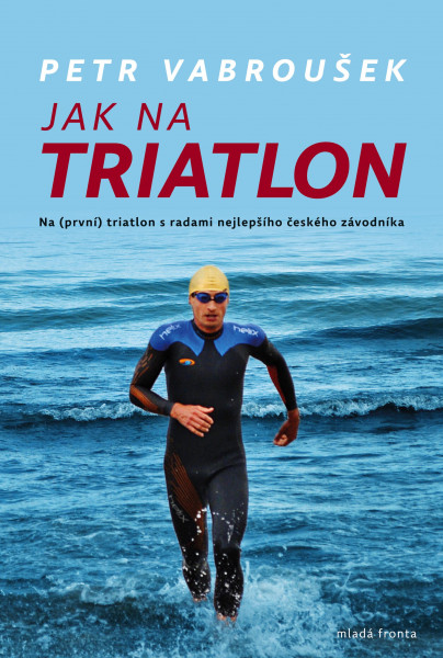 Jak na triatlon Jak na triatlon