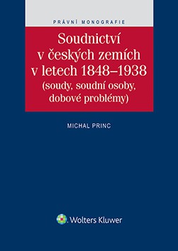 Soudnictví v českých zemích v letech 1848-1938 Soudnictví v českých zemích v letech 1848-1938