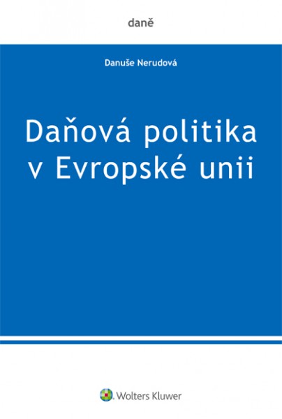 Daňová politika v Evropské unii Daňová politika v Evropské unii