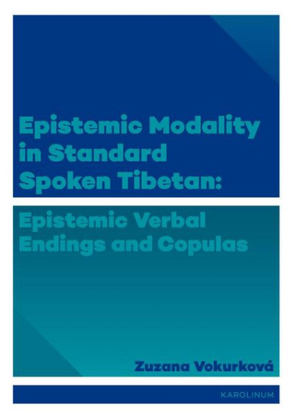 Epistemic modality in spoken standard Tibetian: epistemic verbal endings and copulas Epistemic modality in spoken standard Tibetian: epistemic verbal endings and copulas