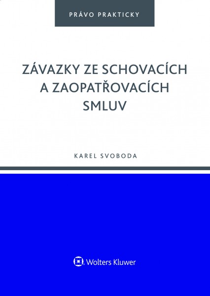 Závazky ze schovacích a zaopatřovacích smluv Závazky ze schovacích a zaopatřovacích smluv