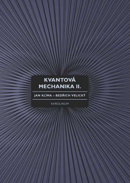 Kvantová mechanika II. Kvantová mechanika II.