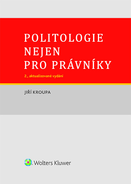Politologie nejen pro právníky Politologie nejen pro právníky