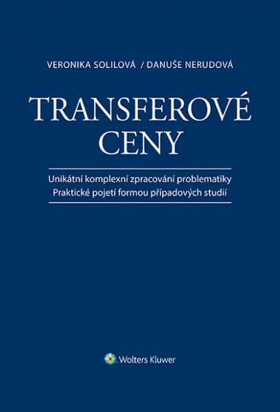 Transferové ceny - Unikátní komplexní zpracování problematiky / Praktické pojetí formou případových studií Transferové ceny - Unikátní komplexní zpracování problematiky / Praktické pojetí formou případových studií