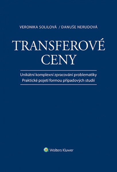 Transferové ceny - Unikátní komplexní zpracování problematiky / Praktické pojetí formou případových studií