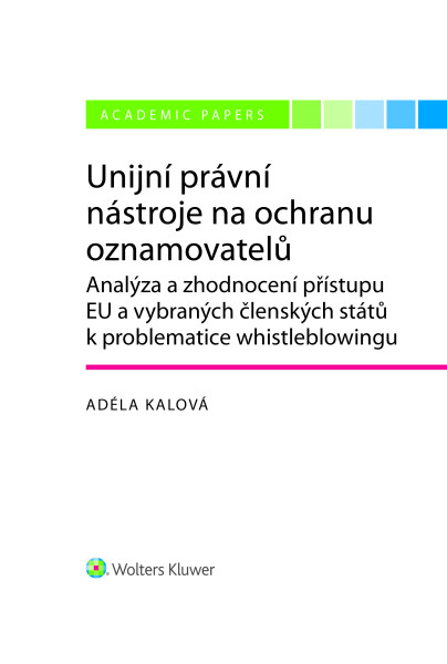 Unijní právní nástroje na ochranu oznamovatelů Unijní právní nástroje na ochranu oznamovatelů