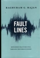 Fault Lines: How Hidden Fractures Still Threaten the World Economy Fault Lines: How Hidden Fractures Still Threaten the World Economy