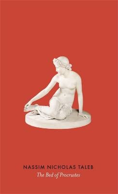 The Bed of Procrustes: Philosophical and Practical Aphorisms The Bed of Procrustes: Philosophical and Practical Aphorisms