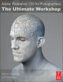 Adobe Photoshop CS5 for Photographers: The Ultimate Workshop Adobe Photoshop CS5 for Photographers: The Ultimate Workshop