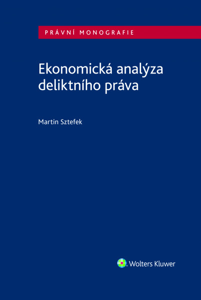 Ekonomická analýza deliktního práva Ekonomická analýza deliktního práva