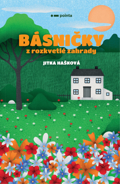 Básničky z rozkvetlé zahrady Básničky z rozkvetlé zahrady