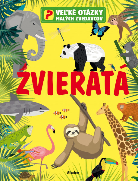 Veľké otázky malých zvedavcov: Zvieratá Veľké otázky malých zvedavcov: Zvieratá