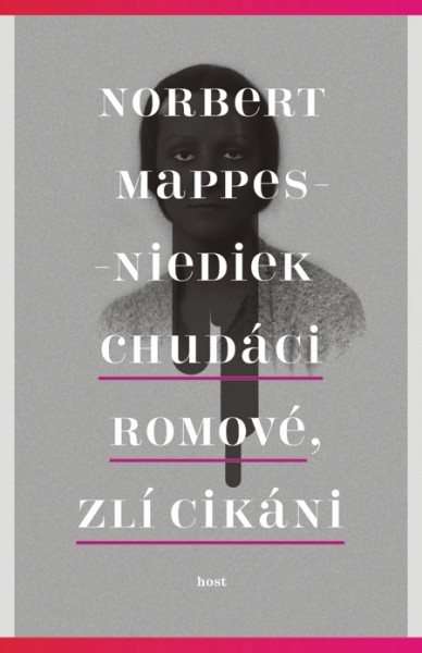 Chudáci Romové, zlí Cikáni Chudáci Romové, zlí Cikáni