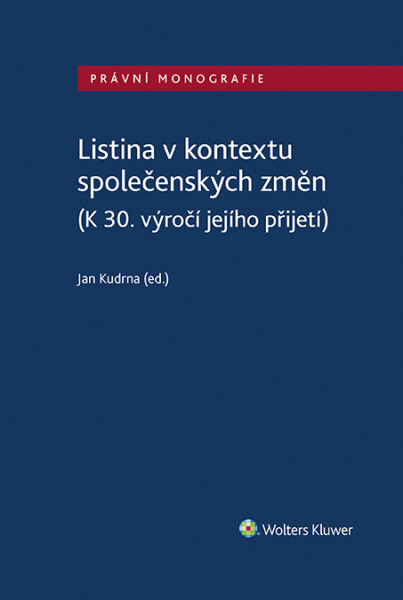 Listina v kontextu společenských změn (K 30. výročí jejího přijetí) Listina v kontextu společenských změn (K 30. výročí jejího přijetí)