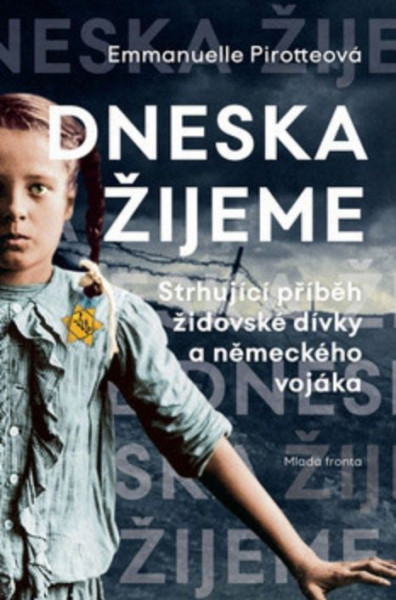 Dneska žijeme Dneska žijeme