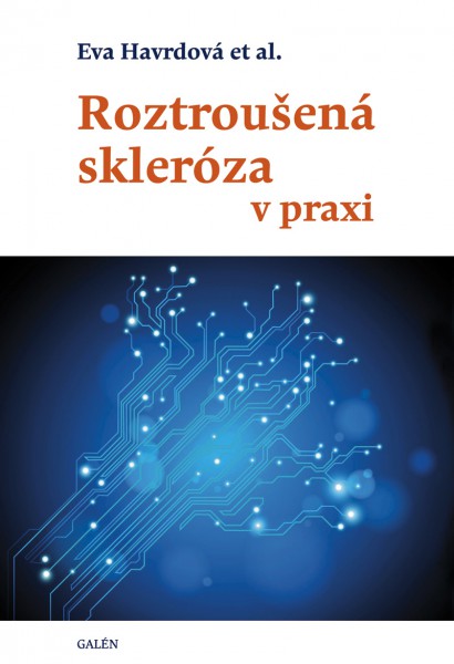 Roztroušená skleróza v praxi Roztroušená skleróza v praxi