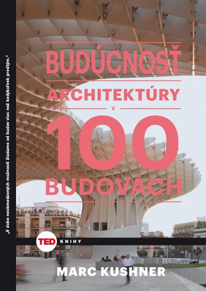 Budúcnosť architektúry v 100 budovách Budúcnosť architektúry v 100 budovách