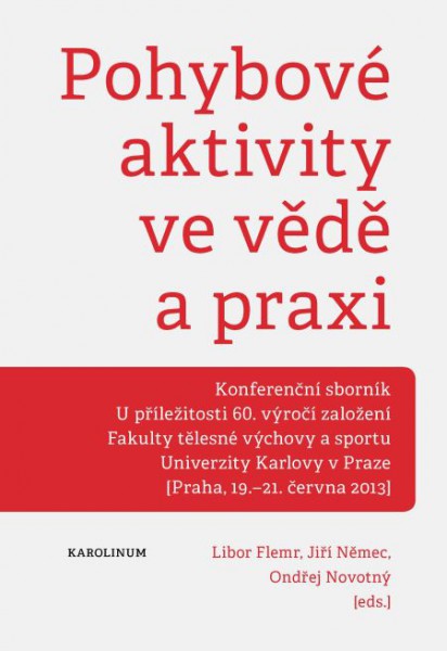 Pohybové aktivity ve vědě a praxi Pohybové aktivity ve vědě a praxi