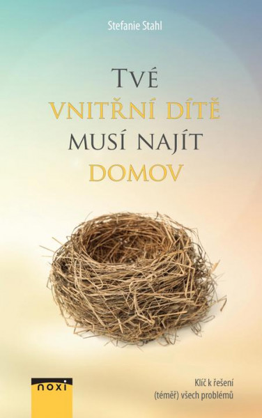 Tvé vnitřní dítě musí najít domov Tvé vnitřní dítě musí najít domov