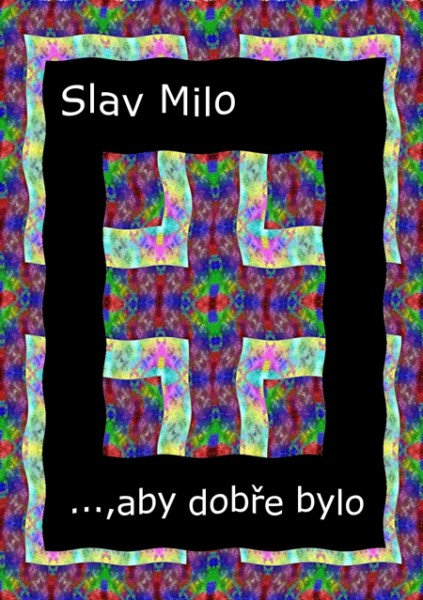 …,Aby dobře bylo …,Aby dobře bylo