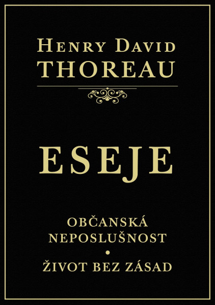 ESEJE (Občanská neposlušnost. Život bez zásad) ESEJE (Občanská neposlušnost. Život bez zásad)