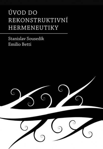 Úvod do rekonstruktivní hermeneutiky Úvod do rekonstruktivní hermeneutiky