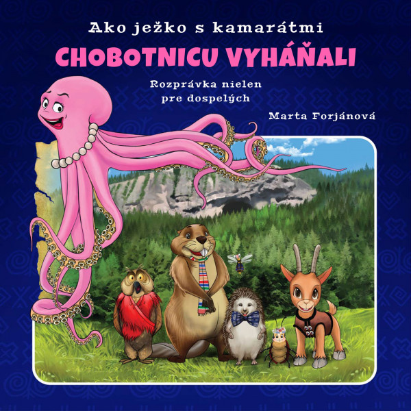 Ako ježko s kamarátmi chobotnicu vyháňali Ako ježko s kamarátmi chobotnicu vyháňali